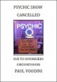 Psychic Show Cancelled by Paul Voodini